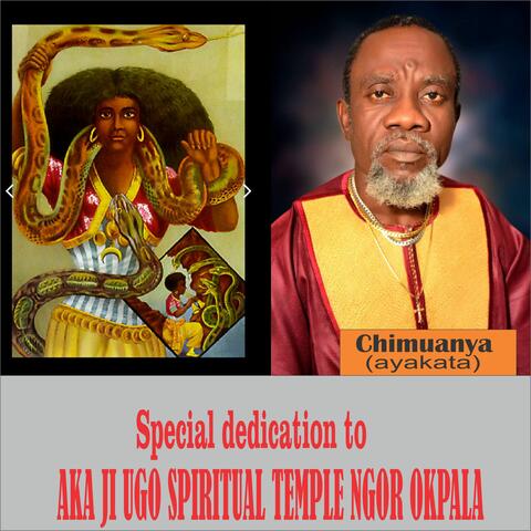 Special Dedication to Aka Ji Ugo Spiritual Temple Ngor Okpala