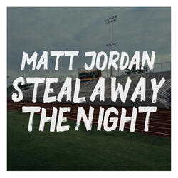 Steal Away the Night