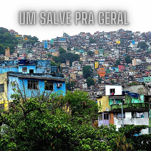 Um Salve pra Geral