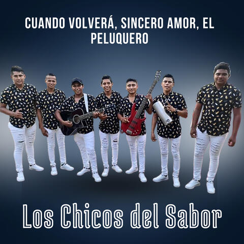 Cuando Volverá, Sincero Amor, el Peluquero