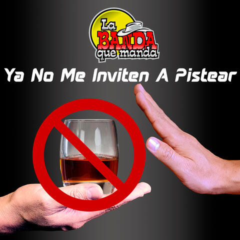 Ya No Me Inviten a Pistear