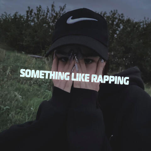 Something like rapping