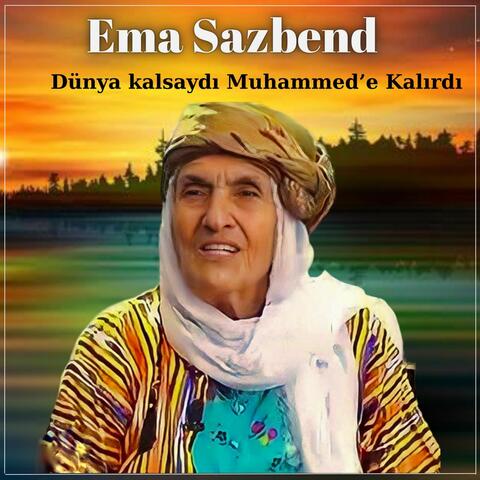 Dünya kalsaydı Muhammed’e kalırdı
