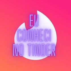 Eu Conheci no Tinder