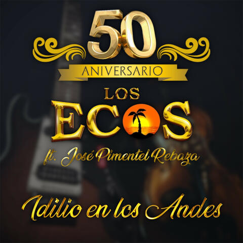 Idilio en los Andes - 50 Aniversario