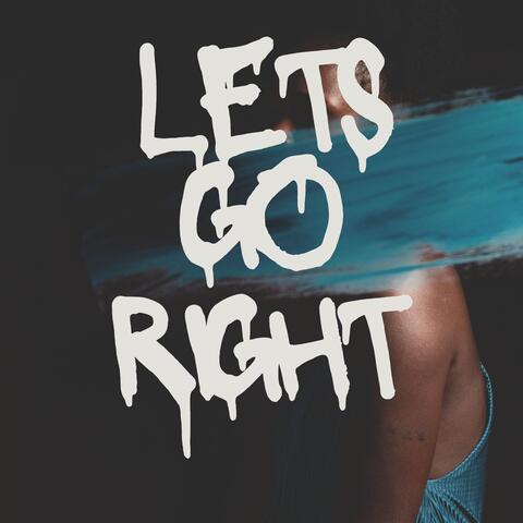 Lets Go Right