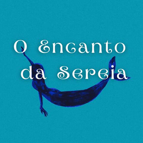 O Encanto da Sereia