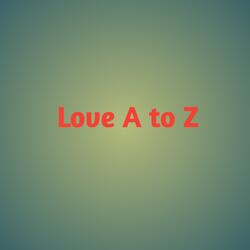 Love a to Z