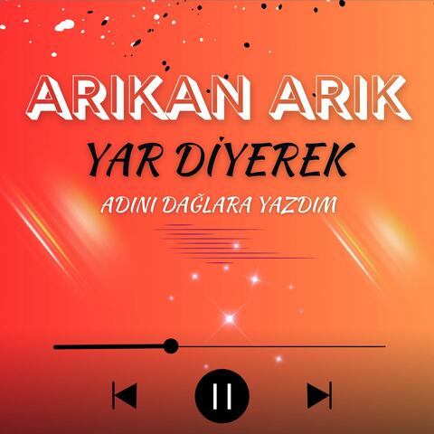 Yar Diyerek - Adını Dağlara Yazdım