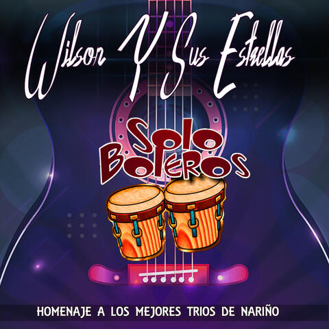 Solo Boleros: Homenaje a los Mejores Tríos de Nariño.