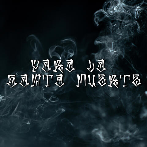 Para la Santa Muerte