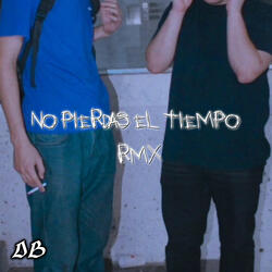 No Pierdas el Tiempo Rmx