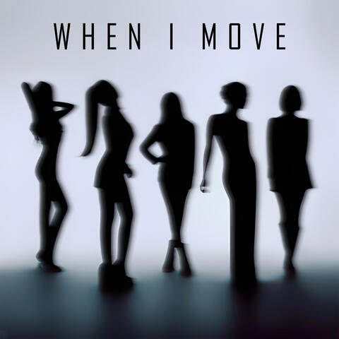 When I Move