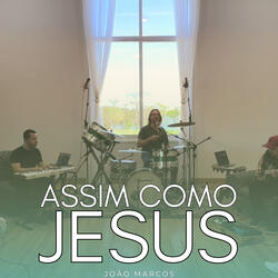 Assim Como Jesus