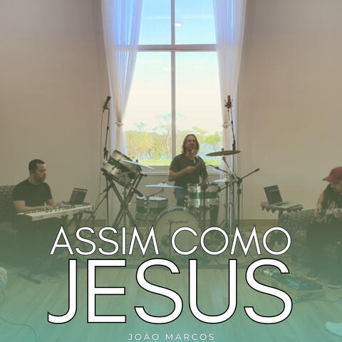 Assim Como Jesus
