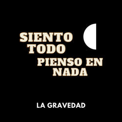 Siento Todo, Pienso en Nada