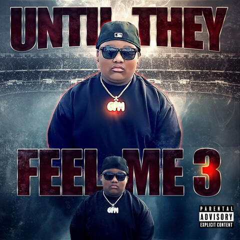 Until They Feel Me 3