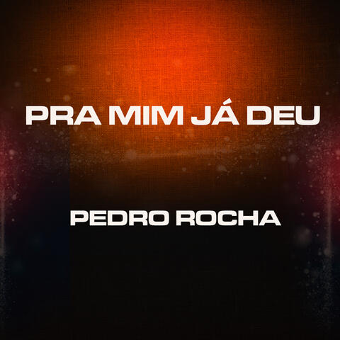 Pra Mim Já Deu