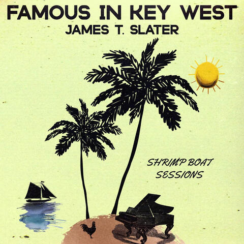 Famous in Key West (Shrimp Boat Sessions)