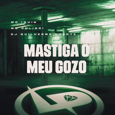 Mastiga o Meu Gozo