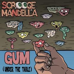 Gum (Under the Table)