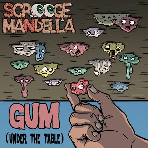 Gum (Under the Table)