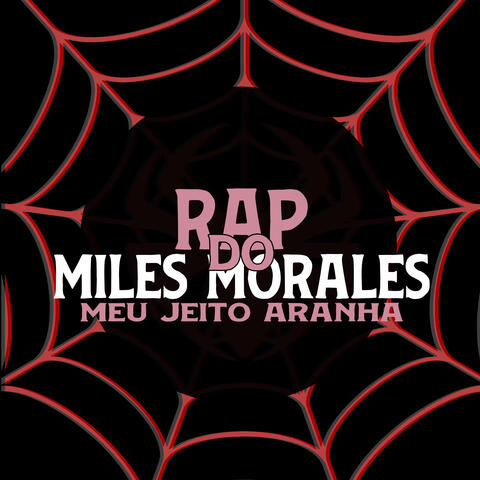 Rap do Miles Morales: Meu Jeito Aranha