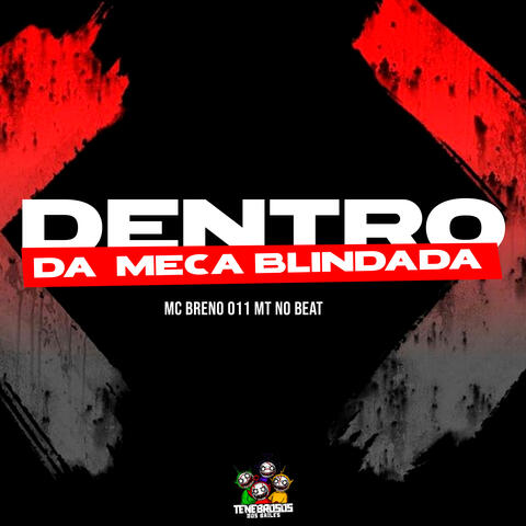 Dentro da  Meca Blindada