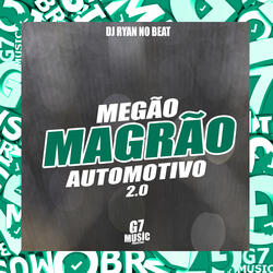 Megão X Magrão X Automotivo 2.0