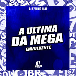 A Última da Mega Envolvente