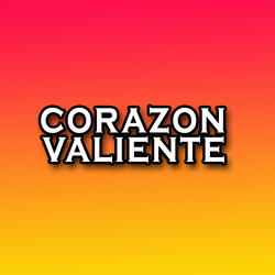 Corazon Valiente