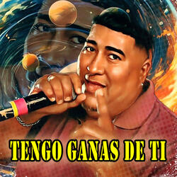 Tengo Ganas de Ti