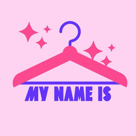 My Name Is
