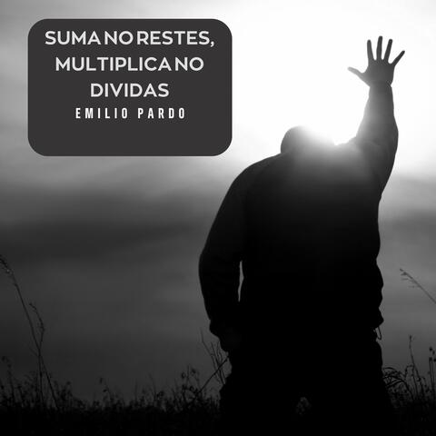Suma No Restes Multiplica No Dividas