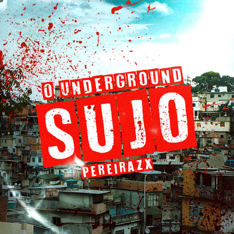 O Underground Sujo