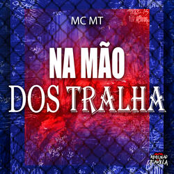 Na Mão dos Tralha
