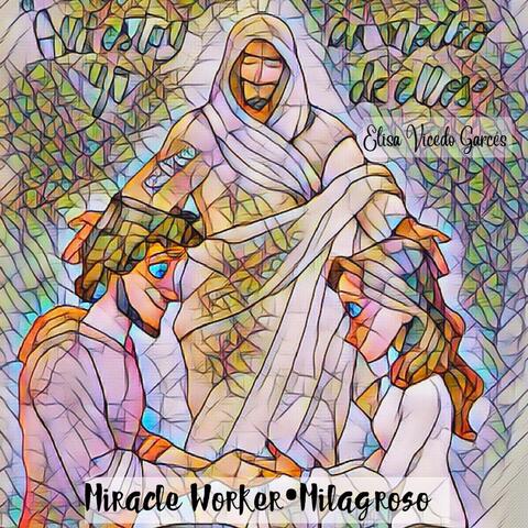 Miracle Worker / Milagroso