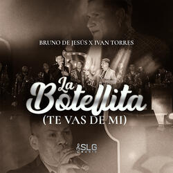 La Botellita / Te Vas de Mi