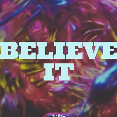 Believe It
