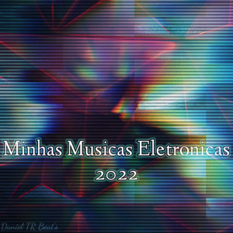 Minhas Músicas Eletrônicas 2022