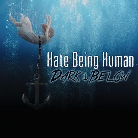 Hate Being Human