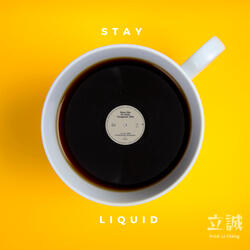 Stay Liquid