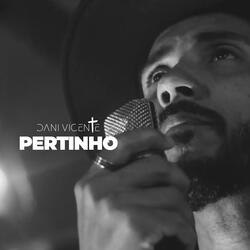 Pertinho