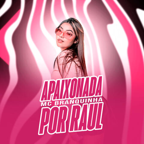 Apaixonada por Raul