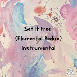 Set It Free (Elemental Redux)