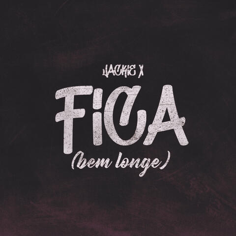Fica (Bem Longe) - The Versions
