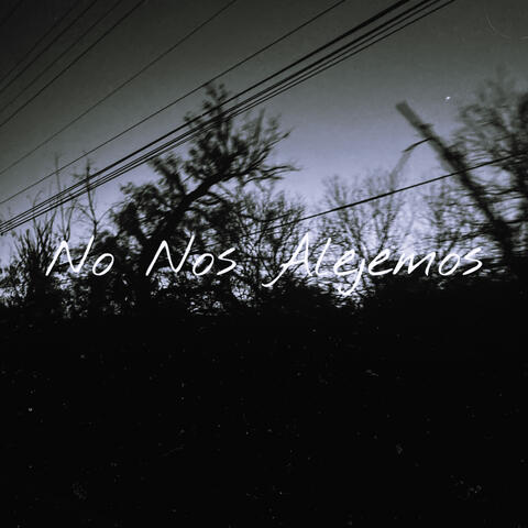 No Nos Alejemos