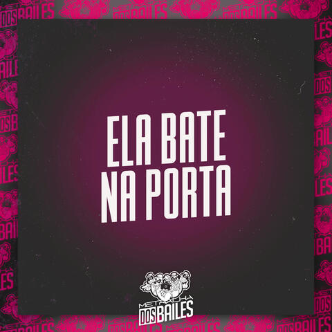 Ela Bate na Porta