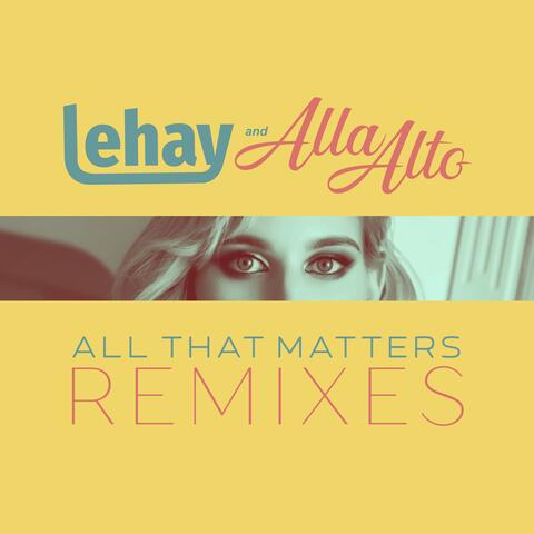 All That Matters Remixes