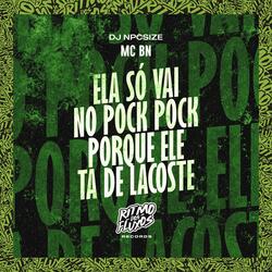Ela Só Vai no Pock Pock Porque Ele Ta de Lacoste